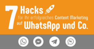 7 Hacks für Content Marketing auf WhatsApp und Co.