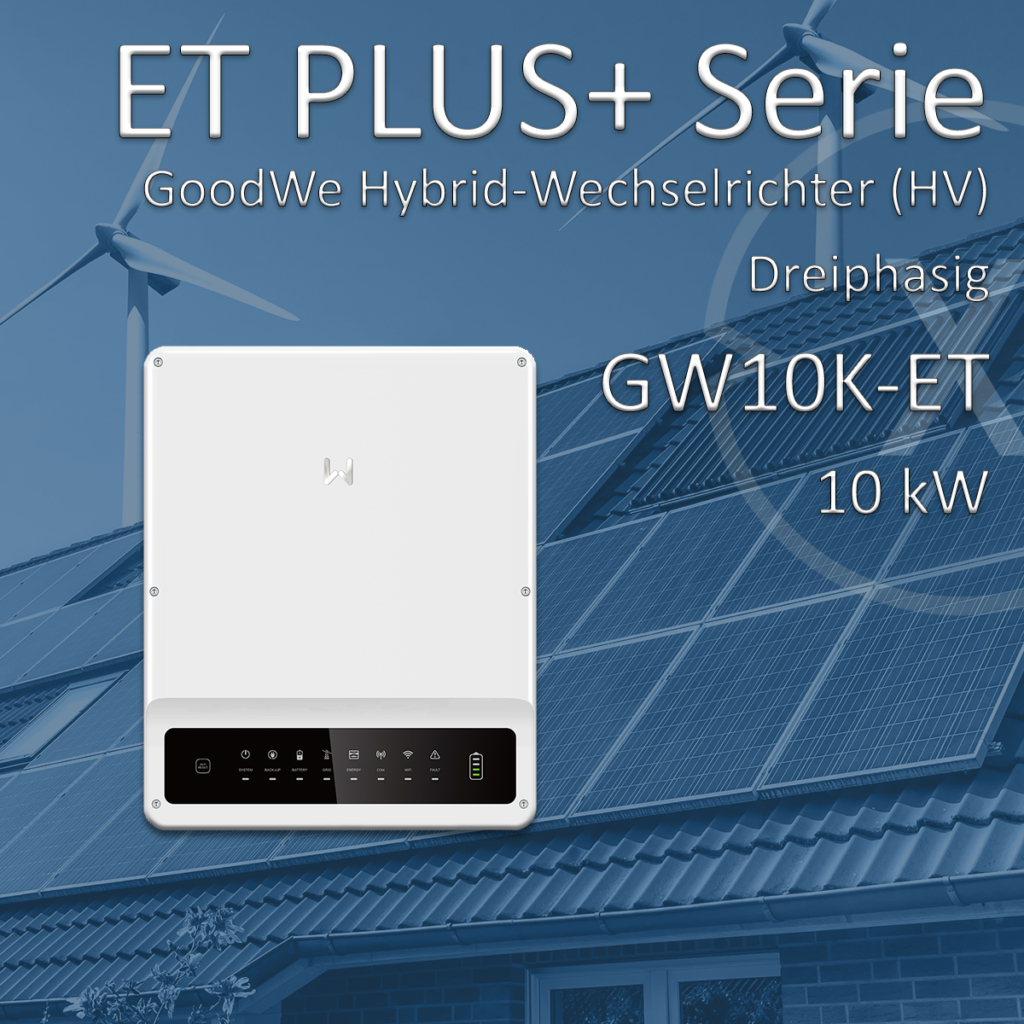 GoodWe Hybrid-Wechselrichter (HV) Dreiphasig ET-Plus 10kW - GW10K-ET